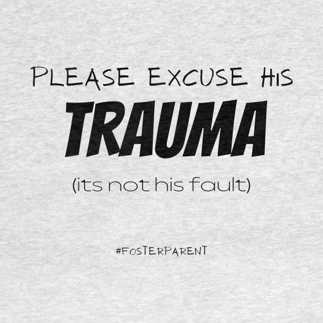 His Trauma Matters by FosterCareNation